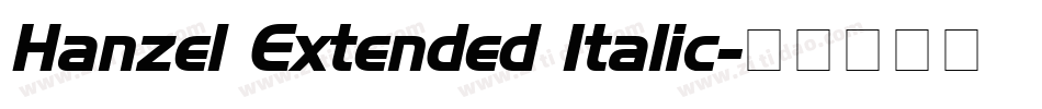 Hanzel Extended Italic字体转换